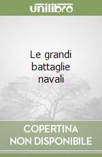 Le grandi battaglie navali libro