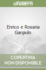 Enrico e Rosaria Gargiulo