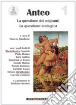 Anteo. La questione dei migranti. La questione ecologica libro