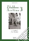 Zibaldone aretino. Racconti personaggi storie di Arezzo. Vol. 3 libro di Feri Giorgio