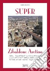 Super zibaldone aretino libro