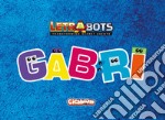 Gabri. Letrabots libro