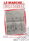 Le Marche e i suoi borghi libro