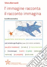 L'immagine racconta, il racconto immagina. La scrittura creativa