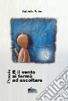 E il vento si fermò ad ascoltare libro