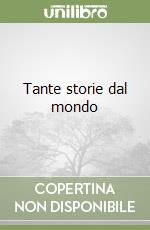Tante storie dal mondo libro