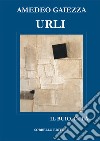 Urli. Il buio, di là libro di Gaiezza Amedeo