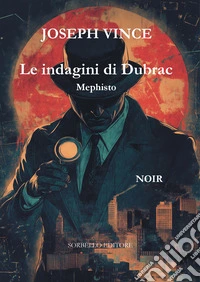 Mephisto. Le indagini di Dubrac libro