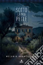 Sotto la mia pelle libro