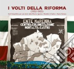 I volti della Riforma (1952-1956). Fonti fotografiche per una storia della Riforma Agraria a Montalto di Castro e Pescia Romana. Ediz. illustrata