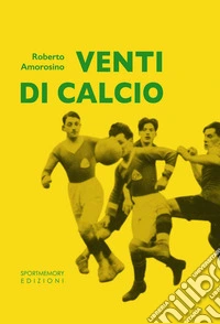Venti di calcio libro
