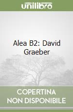 Alea B2: David Graeber