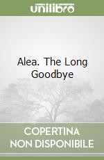 Alea. The Long Goodbye