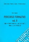 Percorso formativo. Vol. 2: Area mercato globale. Area di broca. Studio-lavoro 1970-2020 libro