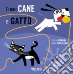 Come cane e gatto. Ediz. a colori. Con Audio libro