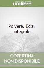 Polvere. Ediz. integrale