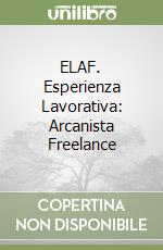 ELAF. Esperienza Lavorativa: Arcanista Freelance libro