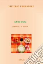 Aiuto papà. Vol. 3: Le ricette libro