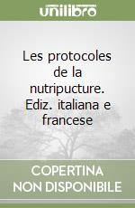 Les protocoles de la nutripucture. Ediz. italiana e francese libro