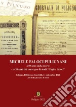 Michele Faloci Pulignani a 80 anni dalla morte e a 10 anni dal convegno di studi «Capire Faloci». Atti della giornata di studi (Foligno, Biblioteca Jacobilli, 11 settembre 2021)