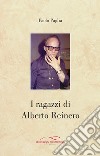 I ragazzi di Alberto Reinero libro