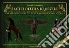 Enciclopedia equestre. Come domare, addestrare e montare correttamente a cavallo. Ediz. speciale libro