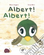 Albert! Albert! Ediz. illustrata