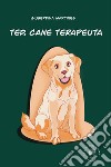 Ted, cane terapeuta libro di Martines Giuseppina