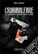 Criminalfare. Le politiche sociali delle mafie libro