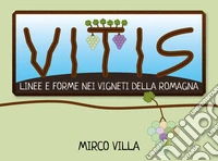 Vitis: linee e forme nei vigneti della Romagna
