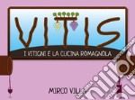 Vitis: i vitigni e la cucina romagnola libro