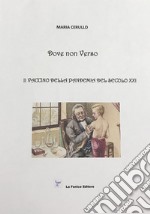 Dove non Verso. Il vaccino della pandemia del secolo XXI libro