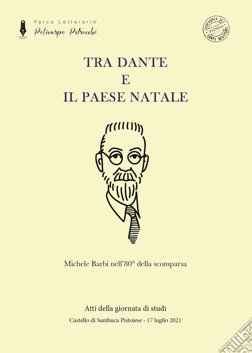 Tra Dante e il paese natale. Michele Barbi nell'80� della scomparsa. Nuova ediz.