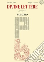 Divine lettere. Paradiso. Ediz. illustrata libro