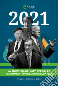 2021. La rilettura dei fatti storici ed economici più rilevanti dell'anno libro