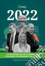 2022. La rilettura dei fatti storici ed economici più rilevanti dell'anno libro