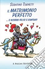 Il matrimonio perfetto... e vissero felici e contenti