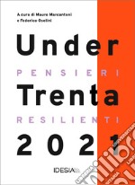 UnderTrenta 2021. Pensieri resilienti libro