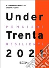 UnderTrenta 2021. Pensieri resilienti libro di Marcantoni M. (cur.) Oselini F. (cur.)