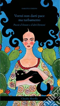 Vorrei non darti pace ma turbamento. Poesie d'amore e d'altri demoni libro