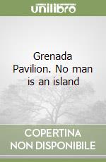 Grenada Pavilion. No man is an island