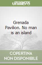 Grenada Pavilion. No man is an island