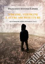 Viscere, vertigini e altre architetture libro