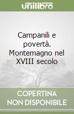 Campanili e povertà. Montemagno nel XVIII secolo libro