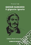 Giosuè Carducci. Il gigante ignoto libro di Casi Simone