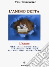 L'animo detta. L'amore libro di Tramontano Vins