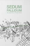 Sedum Pallidum. Una pianta aliena tra i binari del tram libro