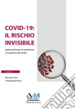 Covid-19: il rischio invisibile. Guida pratica per la valutazione e la gestione del rischio