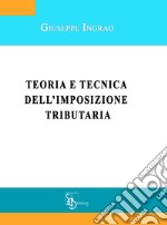 Teoria e tecnica dell'imposizione tributaria libro