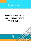 Teoria e tecnica dell'imposizione tributaria libro di Ingrao Giuseppe